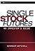 Single Stock Futures: An Investor's Guide