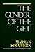 The Gender of the Gift: Problems with Women and Problems with Society in Melanesia (Volume 6) (Studies in Melanesian Anthropology)