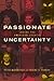 Passionate Uncertainty: Ins...