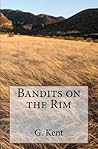 Bandits on the Rim (Bandits Trilogy) Bandits on the Rim (Bandits Trilogy)
