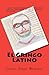 El Gringo Latino: A Novel (Spanish Edition)