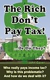 The Rich Don't Pay Tax! ...Or Do They? by John Gaver
