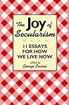 The Joy of Secularism by George Lewis Levine