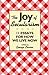 The Joy of Secularism: 11 Essays for How We Live Now