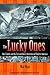 The Lucky Ones: One Family and the Extraordinary Invention of Chinese America - Expanded paperback Edition