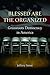 Blessed Are the Organized: Grassroots Democracy in America