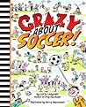 Crazy About Soccer by Loris Lesynski