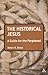 The Historical Jesus: A Guide for the Perplexed (Guides for the Perplexed)