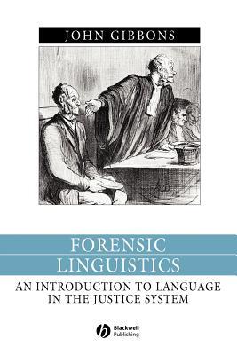 Forensic Linguistics: An Introduction to Language in the Justice System (Language in Society)