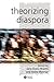 Theorizing Diaspora by Jana Evans Braziel Theorizing Diaspora by Jana Evans Braziel
