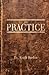 The Practice by Keith Jordan The Practice by Keith Jordan