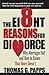 8 Reasons for Divorce, The: Why Marriages Fail and How to Ensure That Yours Doesn’t