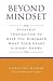 Beyond Mindset: Everday Inspiration to Help You Remember What Your Heart Already Knows