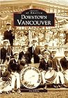 Downtown Vancouver (Images of America: Washington) Downtown Vancouver (Images of America: Washington)