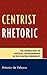 Centrist Rhetoric: The Production of Political Transcendence in the Clinton Presidency