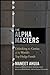 The Alpha Masters: Unlocking the Genius of the World's Top Hedge Funds