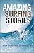 Amazing Surfing Stories by Alex Wade
