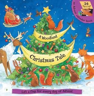 A Woodland Christmas Tale: Lift the Flap for Every Day of Advent (Calendar)