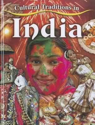 Cultural Traditions in India (Cultural Traditions in My World, 3)