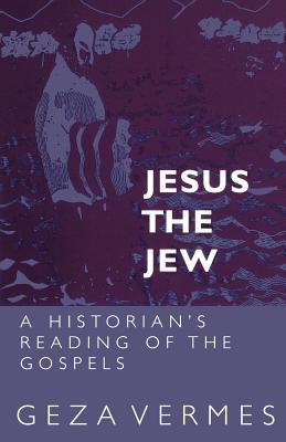 Jesus the Jew: A Historian's Reading of the Gospels (Paperback)