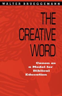 Creative Word: Canon As a Model for Biblical Education (Paperback)