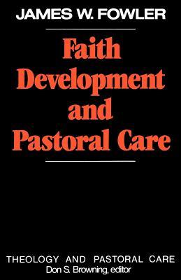 Faith Development and Pastoral Care (Theology and Pastoral Care)