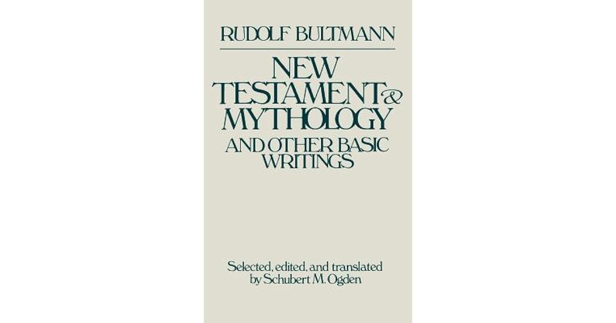 The New Testament and Mythology and Other Basic Writings by Rudolf Karl