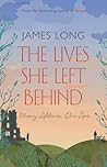 The Lives She Left Behind by James   Long