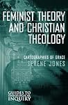 Feminist Theory and Christian Theology by Serene Jones Feminist Theory and Christian Theology by Serene Jones