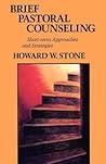 Brief Pastoral Counseling: Short-term Approaches and Strategies