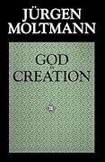 God in Creation: A New Theology of Creation and the Spirit of God