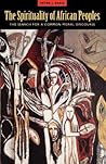The Spirituality of African Peoples: The Search for a Common Moral Discourse