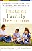 Instant Family Devotions: 52 Bible Discussions For Anytime, Anywhere Use