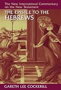 The Epistle to the Hebrews (New International Commentary on the New Testament