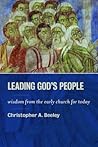 Leading God's People: Wisdom from the Early Church for Today