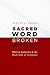 Sacred Word, Broken Word: Biblical Authority and the Dark Side of Scripture