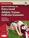 Study Guide for the Board of Certification, Inc., Athletic Trainer Certification Examination Study Guide for the Board of Certification, Inc., Athletic Trainer Certification Examination