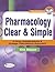 Pharmacology Clear & Simple: A Drug Classifications & Dosage Calculations Approach