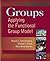 Groups: Applying the Functional Group Model