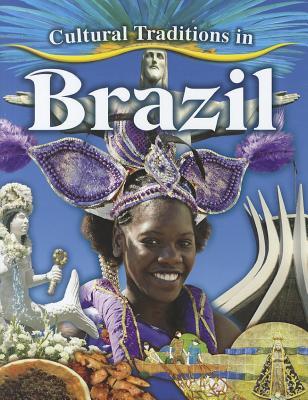 Cultural Traditions in Brazil (Cultural Traditions in My World)