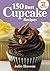150 Best Cupcake Recipes by Julie Hasson