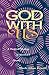 God with Us: A Pastoral The...