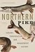 Northern Pike: Ecology, Con...