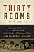 Thirty Rooms to Hide In Insanity, Addiction, and Rock 'n' Roll in the Shadow of the Mayo Clinic by Luke Longstreet Sullivan