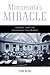 Minnesota's Miracle: Learning from the Government That Worked