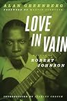 Love in Vain: A Vision of Robert Johnson Love in Vain: A Vision of Robert Johnson