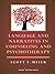 Language and Narratives in Counseling and Psychotherapy by Scott T. Meier