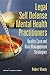 Legal Self Defense for Mental Health Practitioners: Quality Care and Risk Management Strategies