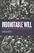 Indomitable Will: Turning Defeat into Victory from Pearl Harbor to Midway
