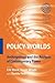 Policy Worlds: Anthropology...